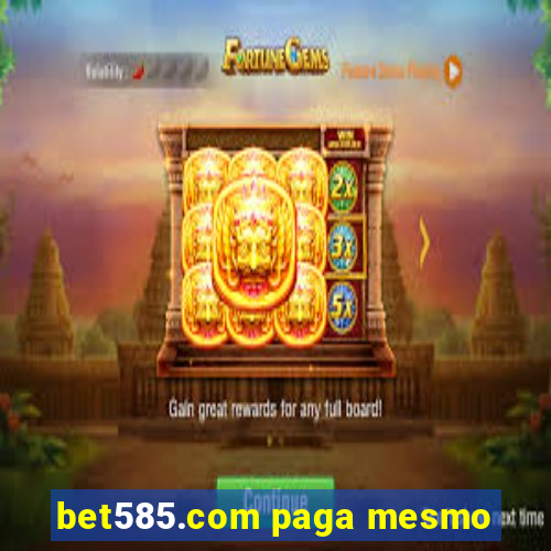 bet585.com paga mesmo